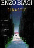 img Enzo Biagi - Dinastie. Gli Agnelli, i Rizzoli, i Ferruzzi-Gardini, i Lauro (1988)