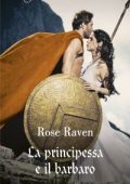 img Rose Raven - La principessa e il barbaro (2022)