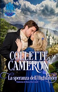 Collette Cameron – Castle Brides Vol. 1. La speranza dell’Highlander (2021)