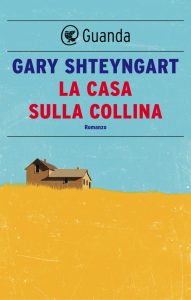 Gary Shteyngart – La casa sulla collina (2022)