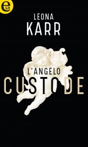 Leona Karr – L’angelo custode (2017)