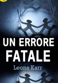 Leona Karr - Un errore fatale (2017)