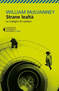 William McIlvanney – Strane lealtà (2017)