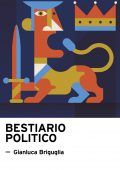 Gianluca Briguglia - Bestiario politico (2021)