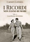 Carmen Laterza - I ricordi non fanno rumore Vol. 3. La perfezione del destino (2022)