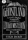 Colin Dickey - Ghostland (2022)