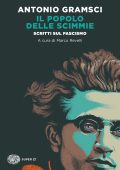 Marco Revelli (a cura di) - Antonio Gramsci. Il popolo delle scimmie (2022)