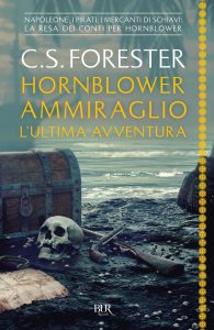 Cecil S. Forester – Hornblower ammiraglio. L’ultima avventura (2022)