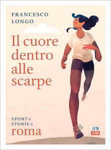 Francesco Longo – Il cuore dentro alle scarpe (2022)
