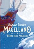 Gianluca Barbera - Magellano e il tesoro delle Molucche (2022)