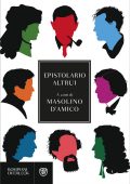 Masolino D'Amico (a cura di) - Epistolario altrui (2022)