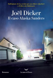 Joël Dicker – Il caso Alaska Sanders (2022)