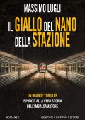 Massimo Lugli - Il giallo del nano della stazione (2022)