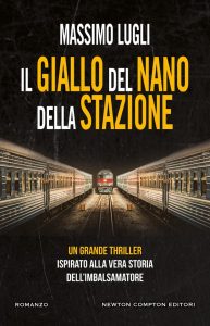 Massimo Lugli – Il giallo del nano della stazione (2022)