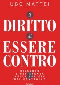 Ugo Mattei - Il diritto di essere contro (2022)