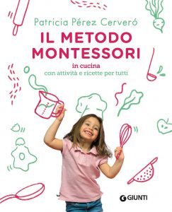 Patricia Pérez Cerveró – Il Metodo Montessori in cucina (2022)