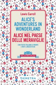 Lewis Carroll – Alice’s Adventures in Wonderland. Alice nel paese delle meraviglie (2022)