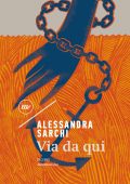 Alessandra Sarchi - Via da qui (2022)