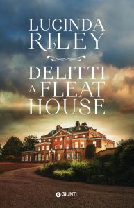 Lucinda Riley – Delitti a Fleat House (2022)