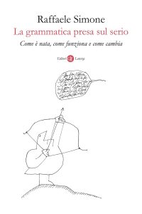 Raffaele Simone – La grammatica presa sul serio (2022)
