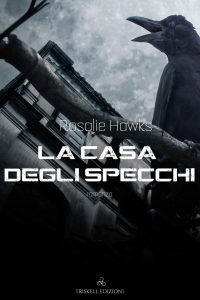Rosalie Hawks – La casa degli specchi (2018)