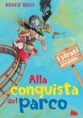 img Reggie Naus - I pirati della porta accanto. Alla conquista del parco (2022)