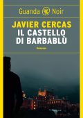 Javier Cercas - Il castello di Barbablù (2022)