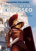Massimo Polidoro - Tutti i segreti del Colosseo (2022)