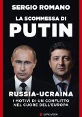 Sergio Romano - La scommessa di Putin (2022)
