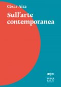 César Aira - Sull'arte contemporanea (2022)