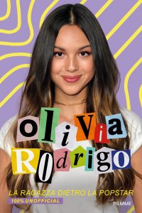 AA.VV. – Olivia Rodrigo. La ragazza dietro la popstar. 100% unofficial (2022)