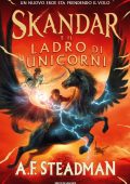 A.F. Steadman - Skandar e il ladro di unicorni (2022)