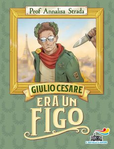 Annalisa Strada – Giulio Cesare era un figo (2022)