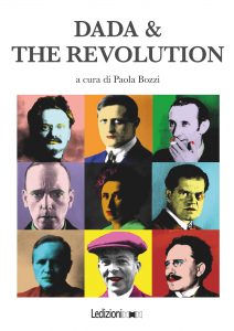Paola Bozzi (a cura di) – Dada & The Revolution (2021)