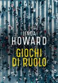 Linda Howard - Giochi di ruolo (2019)