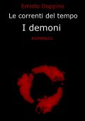 Emidio Dappino - Le correnti del tempo Vol. 1 - I demoni (2015)