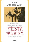 Lina Wertmüller - Essere o avere. La testa di Alvise (2021)