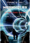 img Giordano De Carli - Wormholes. La saga senza confini Vol.1 Tutto ebbe inizio (2021)