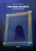 img Matteo Palmacci - The Dark Secrets. Lo specchio dannato (2021)