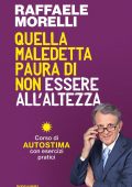 Raffaele Morelli - Quella maledetta paura di non essere all'altezza (2022)