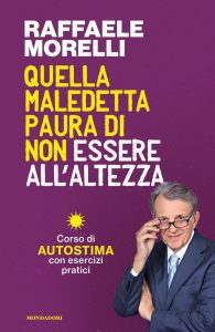 Raffaele Morelli – Quella maledetta paura di non essere all’altezza (2022)