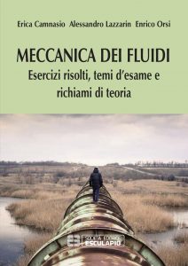 AA.VV. – Meccanica dei Fluidi. Esercizi risolti temi d’esame e richiami di teoria (2022)