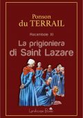 Pierre Alexis Ponson Du Terrail - Rocambole XI. La prigioniera di Saint Lazare (2022)
