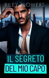 Riley Flowers – Il segreto del mio capo (2022)