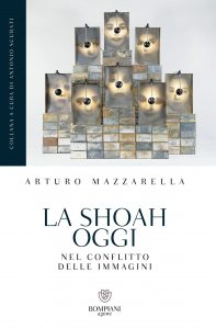 Arturo Mazzarella – La Shoah oggi (2022)
