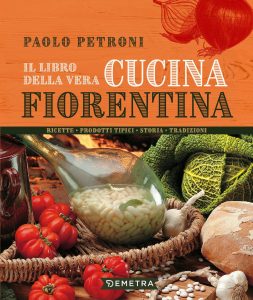 Paolo Petroni – Il libro della vera cucina fiorentina (2022)