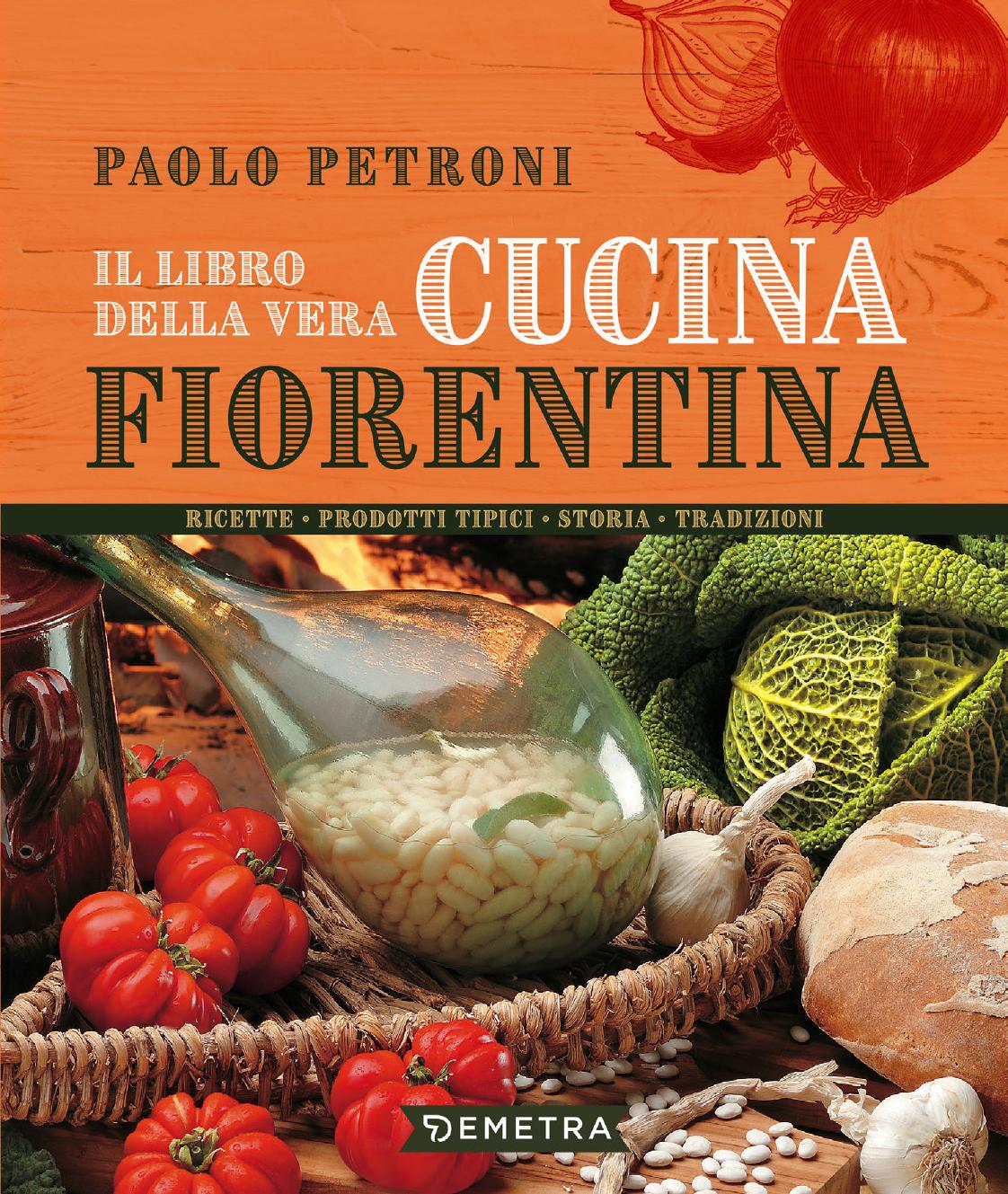 Paolo Petroni – Il libro della vera cucina fiorentina (2022)
