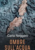 Carla Neggers - Ombre sull'acqua (2015)