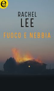 Rachel Lee – Fuoco e nebbia (2018)
