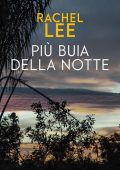 Rachel Lee - Più buia della notte (2017)